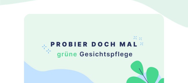 Probier mal Gesichtspflege