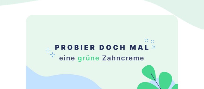 Probier mal Zahncreme