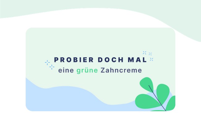 Probier mal Zahncreme