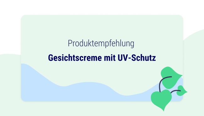 [final] Produktempfehlung Gesichtscreme mit UV-Schutz